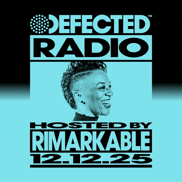 Defected Radio Show hosted by Rimarkable