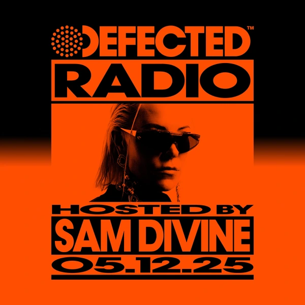 Defected Radio Show hosted by Sam Divine