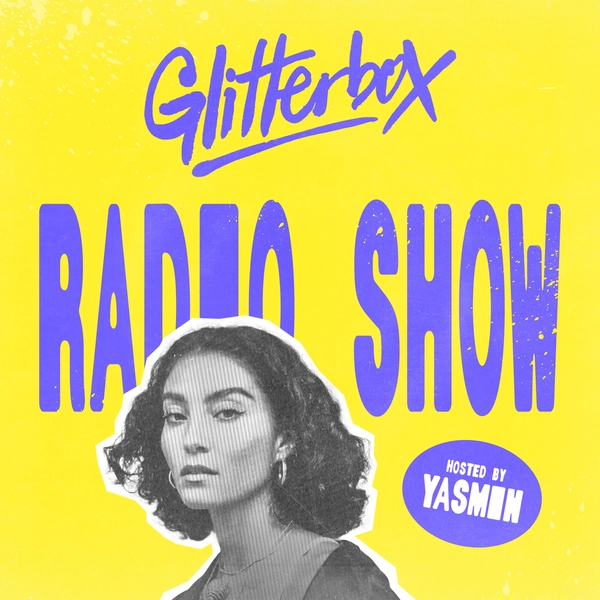 Glitterbox Radio Show 451: Hosted By Yasmin