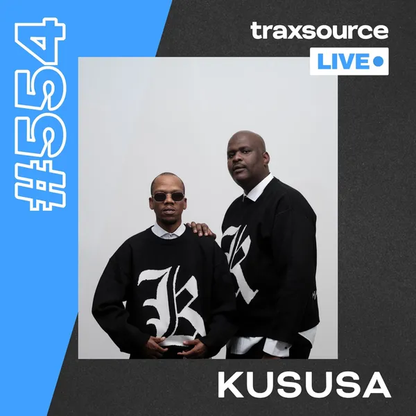 Traxsource LIVE! 554 - Kususa