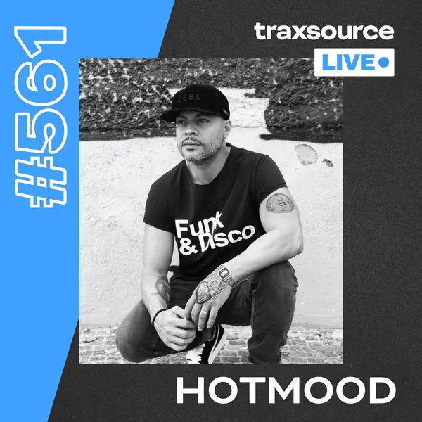 Traxsource LIVE! 561 - Hotmood
